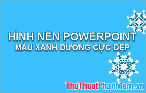 50+ Hình nền powerpoint màu xanh dương cực đẹp - Trường Tiểu Học Nguyễn Du - Cư Jút